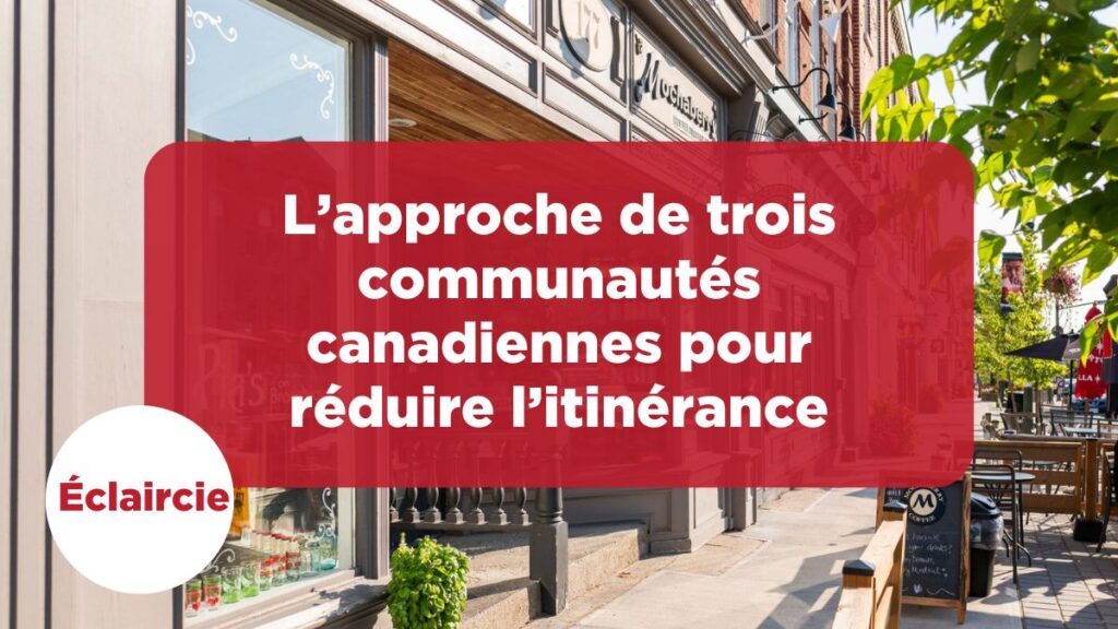 L'approche de trois communautes canadiennes pour reduire l'itinerance