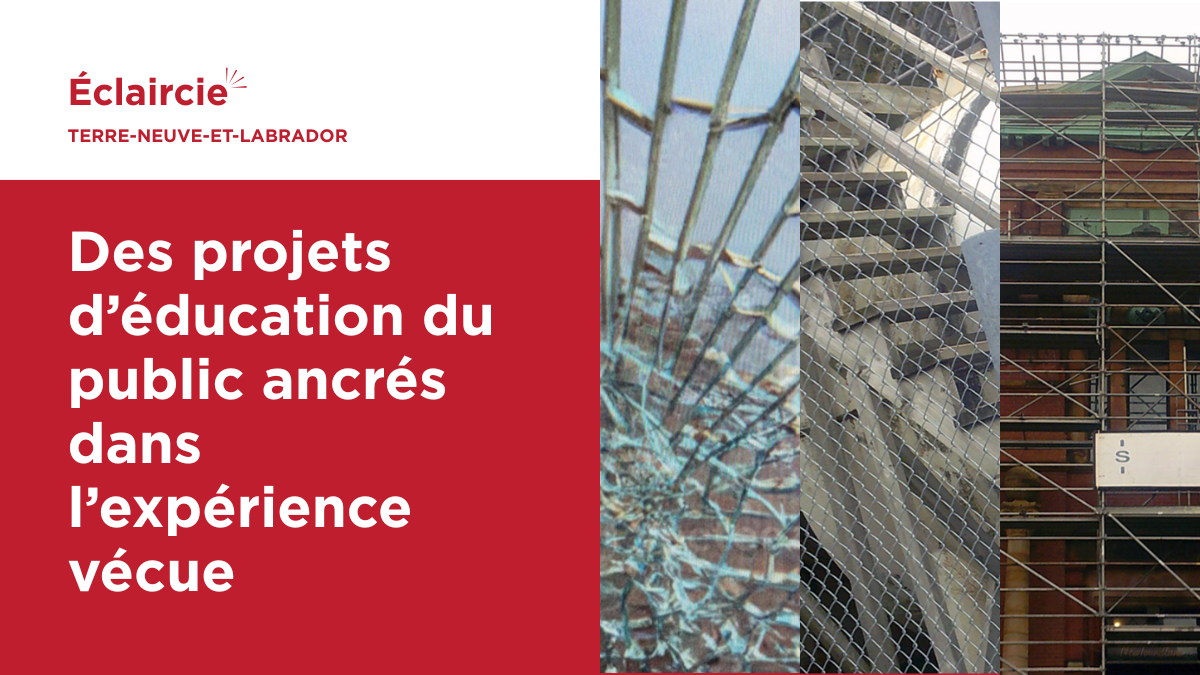 Terre-Neuve-et-Labrador 

Des projets d’éducation du public ancrés dans l’expérience vécue 